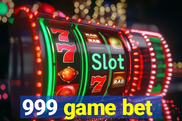 999 game bet