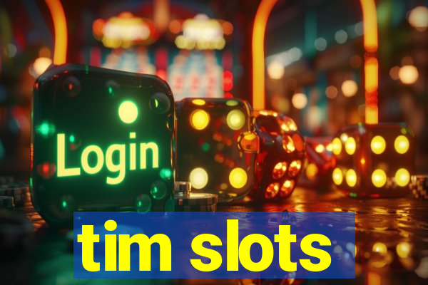 tim slots