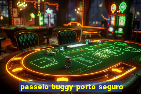 passeio buggy porto seguro