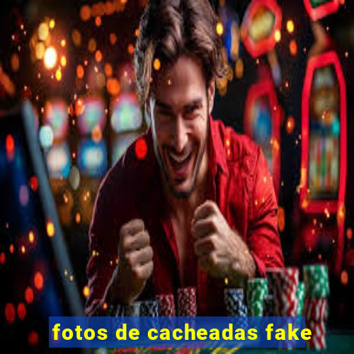 fotos de cacheadas fake