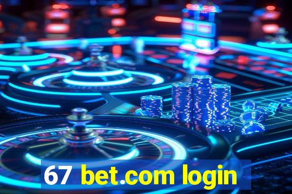 67 bet.com login