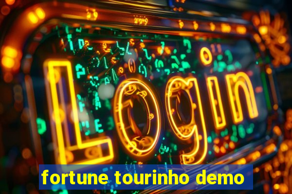 fortune tourinho demo