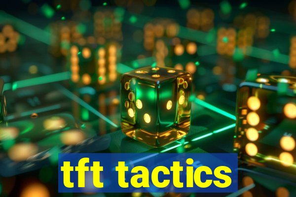 tft tactics