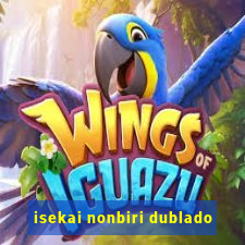 isekai nonbiri dublado
