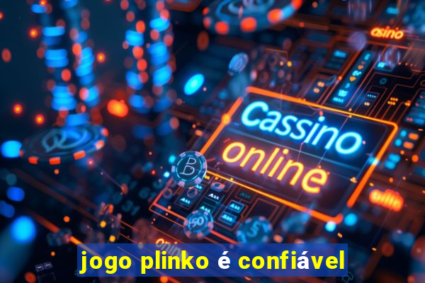 jogo plinko é confiável