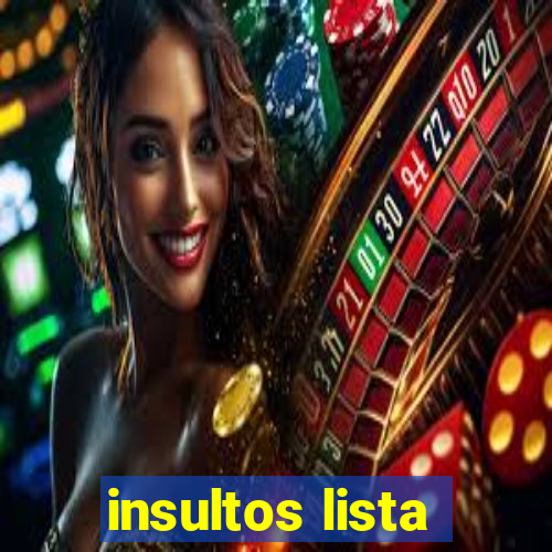 insultos lista