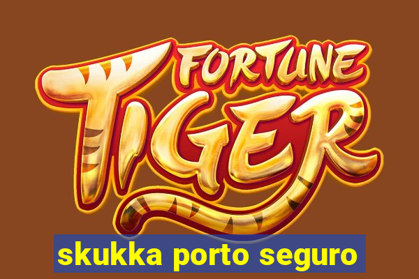 skukka porto seguro