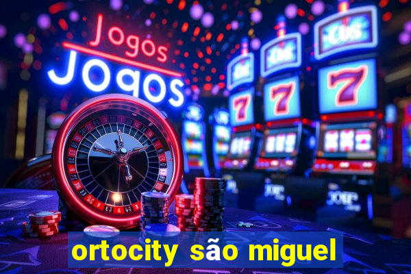 ortocity são miguel