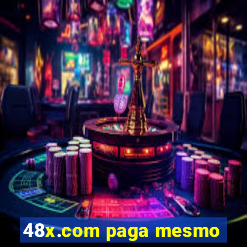 48x.com paga mesmo