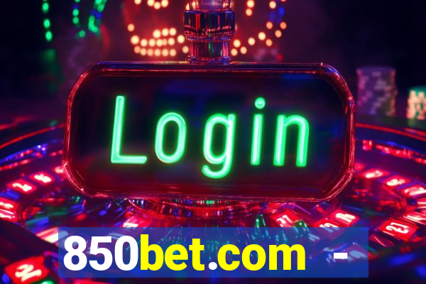 850bet.com - caça-níqueis online cassino