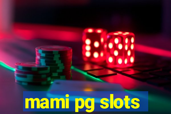 mami pg slots