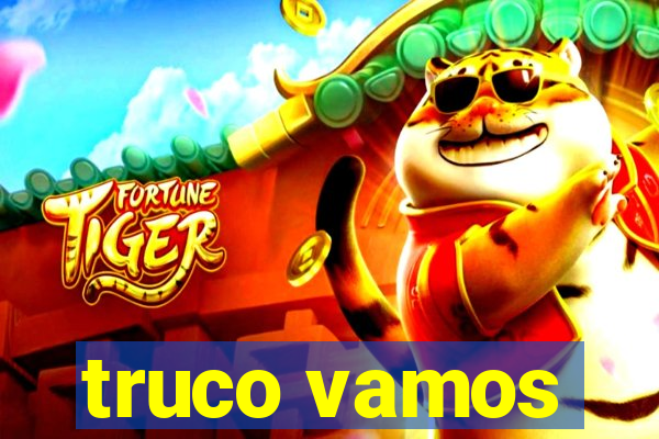 truco vamos