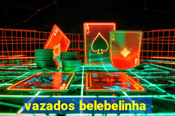 vazados belebelinha
