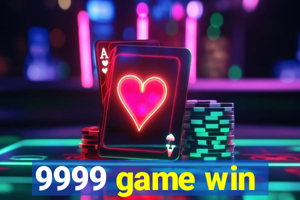9999 game win