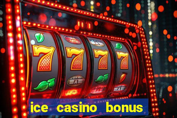 ice casino bonus 25 euro