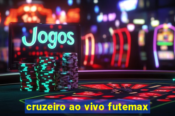 cruzeiro ao vivo futemax