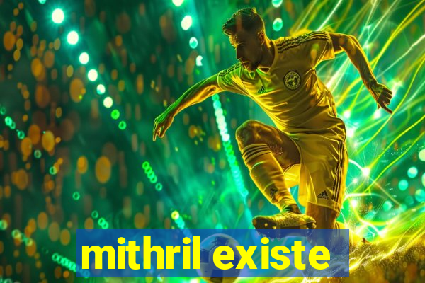 mithril existe