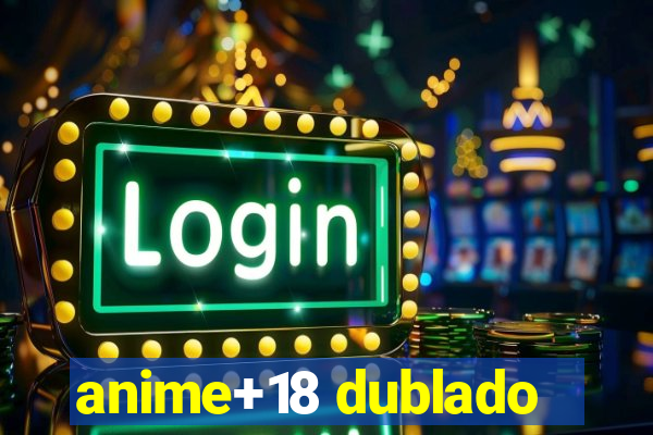 anime+18 dublado