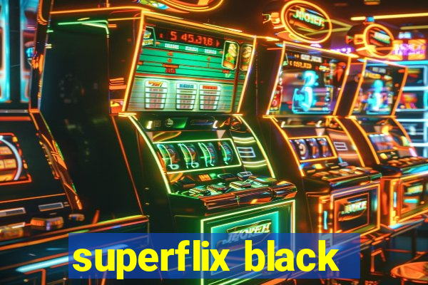 superflix black