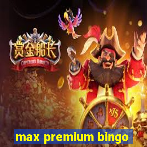 max premium bingo