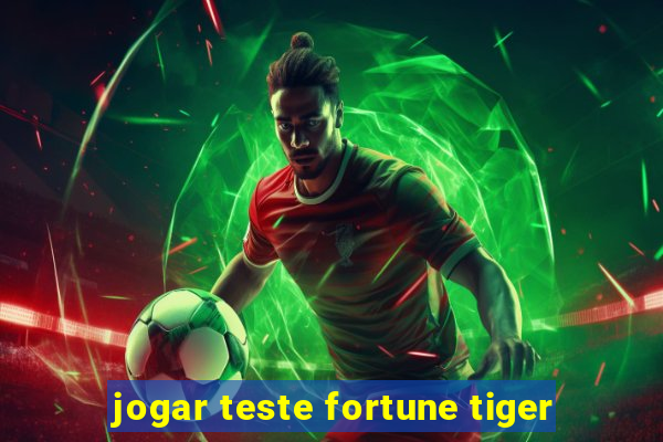jogar teste fortune tiger
