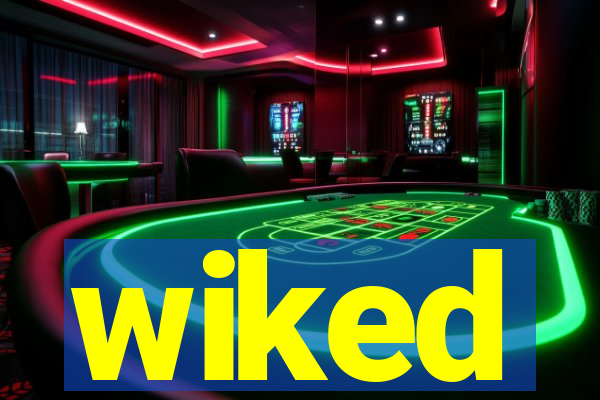 wiked