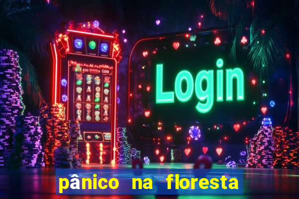 pânico na floresta 7 filme completo dublado mega filmes