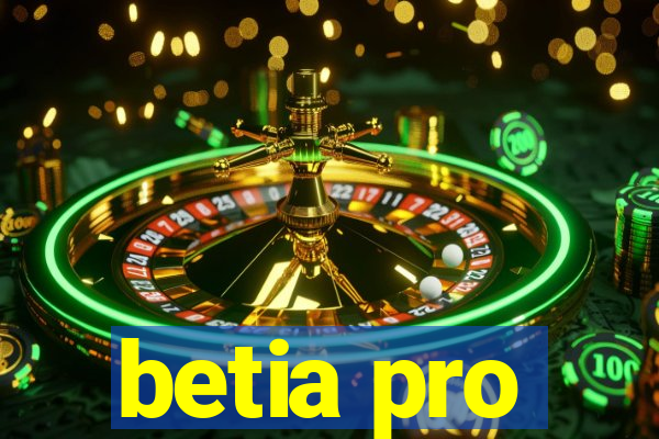 betia pro