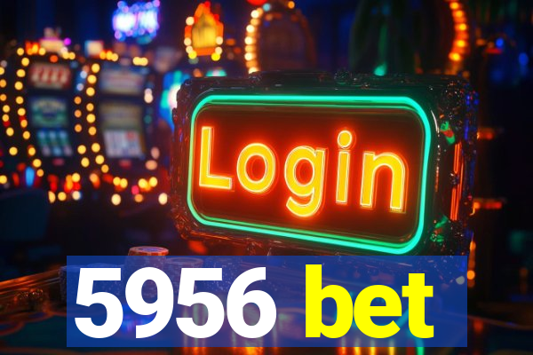 5956 bet