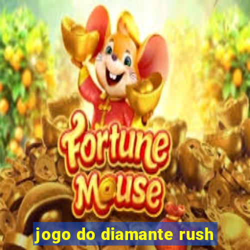 jogo do diamante rush