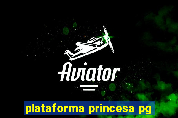 plataforma princesa pg