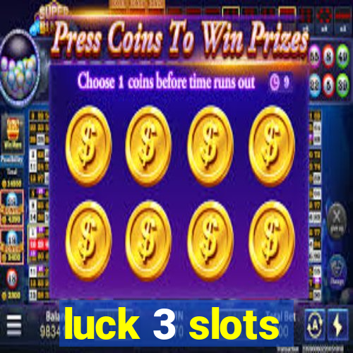 luck 3 slots