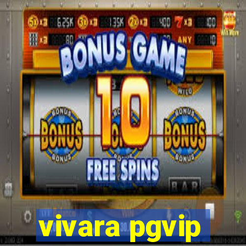 vivara pgvip