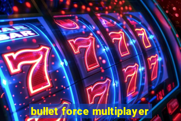 bullet force multiplayer