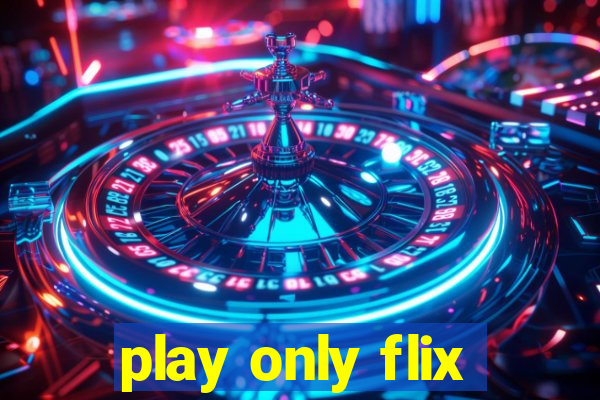 play only flix