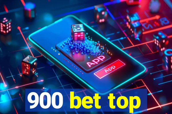 900 bet top