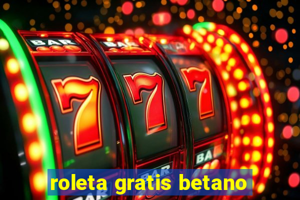 roleta gratis betano
