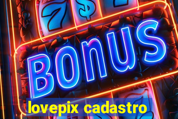 lovepix cadastro