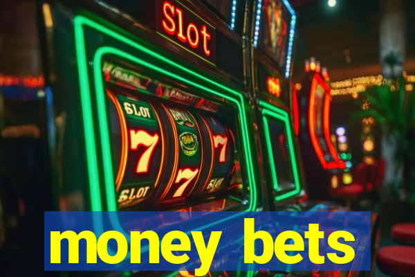 money bets