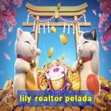 lily realtor pelada