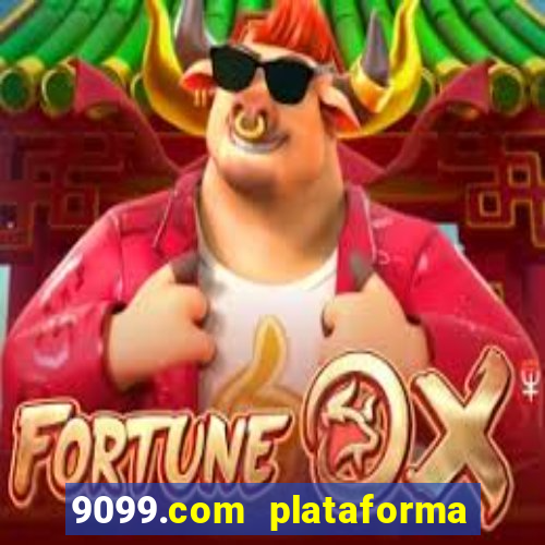 9099.com plataforma de jogos