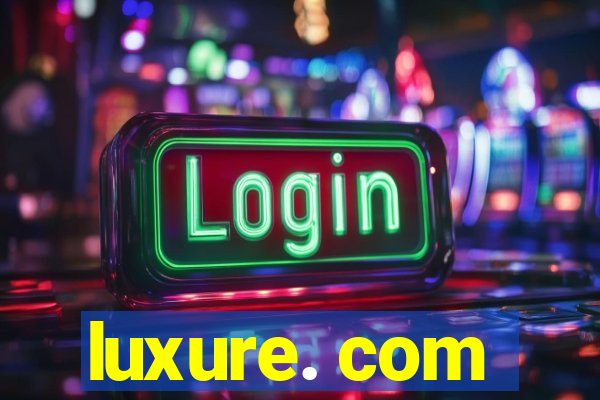 luxure. com