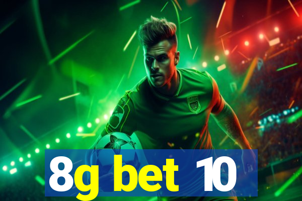 8g bet 10