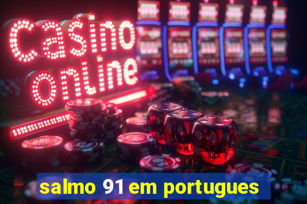 salmo 91 em portugues