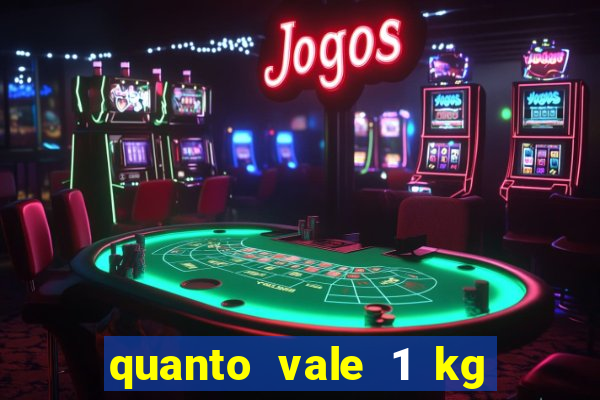 quanto vale 1 kg de lacre de latinha 2024