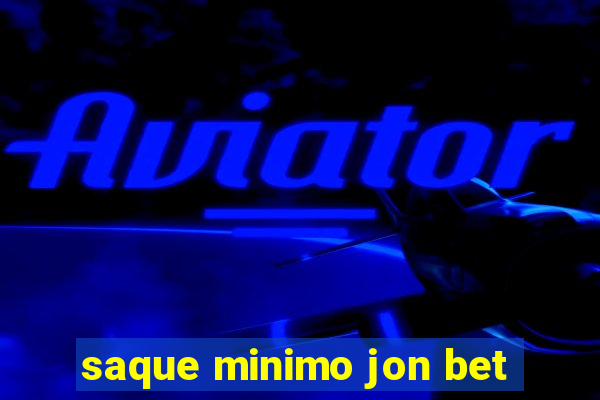 saque minimo jon bet