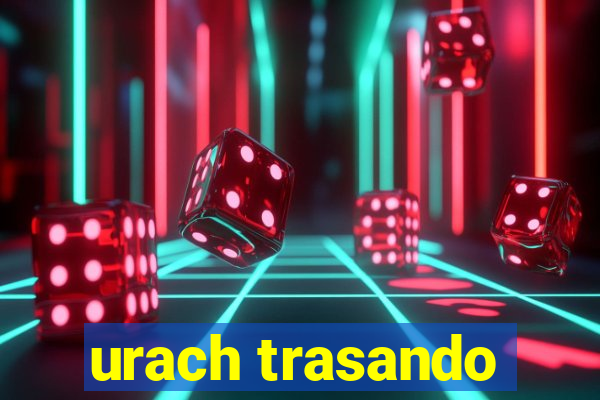 urach trasando