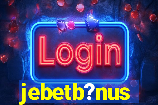 jebetb?nus