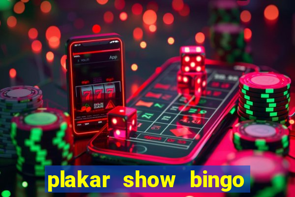 plakar show bingo ao vivo