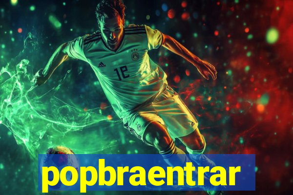 popbraentrar